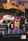 FC Barcelona - Viac ako futbal