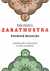 Tak pravil Zarathustra: Kniha pro všechny a pro nikoho
