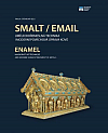 Smalt / Email: Uměleckořemeslná technika i moderní povrchová úprava kovů