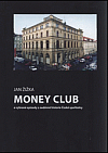 Money Club a vybrané epizody z nedávné historie České spořitelny