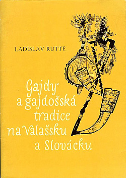 Gajdy a gajdošské tradice na Valašsku a Slovácku