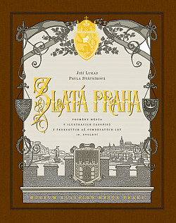 Zlatá Praha / Proměny města v ilustracích časopisů v šedesátých až osmdesátých let 19. století