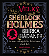 Velký Sherlock Holmes: Sbírka hádanek inspirovaná největším detektivem všech dob