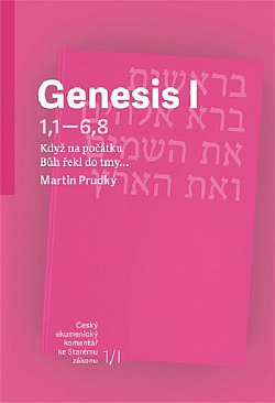 Genesis I (Gn 1,1 – 6,8) - Když na počátku řekl Bůh do tmy...