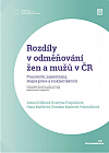 Rozdíly v odměňování žen a mužů v ČR - Pracoviště, zaměstnání, stejná práce a rozklad faktorů