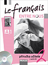 Le français ENTRE NOUS 2 - příručka učitele + audio CD učitele