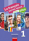 Le français ENTRE NOUS plus 1 - učebnice