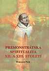 Premonstrátská spiritualita XII. a XIII. století