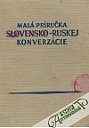 Malá príručka Slovensko - Ruskej konverzácie