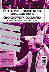 Čs. televize – studio Brno. Normalizační Brno IV. / Czechoslovak TV – Studio Brno. Brno under Communism IV.