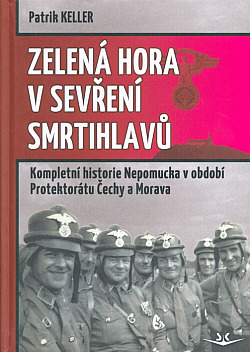 Zelená Hora v sevření smrtihlavů: Kompletní historie Nepomucka v období Protektorátu Čechy a Morava