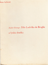 Dílo Ludvíka de Broglie a fysika dneška