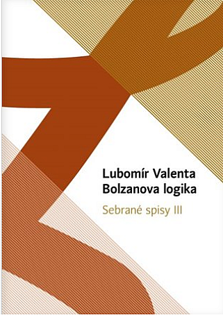 Bolzanova logika - Sebrané spisy III.