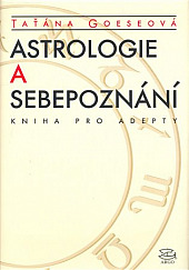 Astrologie a sebepoznání  - Kniha pro adepty