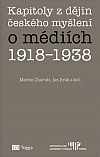 Kapitoly z dějin českého myšlení o médiích 1918–1938