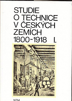 Studie o technice v českých zemích 1800-1918. Svazek 1
