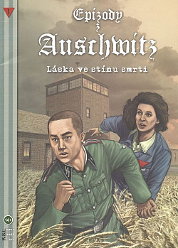 Epizody z Auschwitz: Láska ve stínu smrti