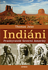 Indiáni: Praobyvatelé Severní Ameriky