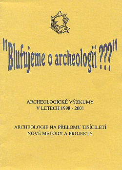 Blufujeme o archeologii???