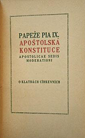 Papeže Pia IX. apoštolská konstituce "Apostolicae sedis moderationi" o klatbách církevních