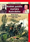 Italské patálie maršála Radeckého: První válka za osvobození Itálie 1848-1849