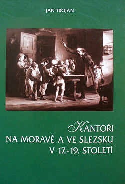 Kantoři na Moravě a ve Slezsku v 17.-19. století