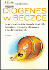 Diogenes w beczce oraz dwadzieścia innych znanych opowieści z czasów dawnych i najdawniejszych