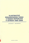 Vlastnictví periodického tisku v České republice v letech 1989-2006 a jeho současný stav