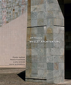 Myslet architekturu: Pozdní myšlení Petera Eisenmana a jeho kritická teorie architektury obálka knihy