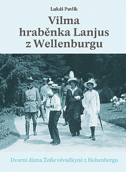 Lukáš Pavlík: Vilma hraběka Lanjus z Wellenburgu - zhodnocení