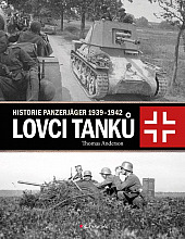 Lovci tanků: Historie Panzerjäger 1939-1942