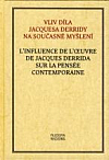 Vliv díla Jacquesa Derridy na současné myšlení / L'influence de l'oeuvre de Jacques Derrida sur la pensée contemporaine