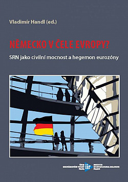 Německo v čele Evropy? - SRN jako civilní mocnost a hegemon eurozóny