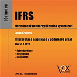 IFRS: Mezinárodní standardy účetního výkaznictví – Interpretace a aplikace v podnikové praxi