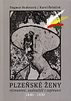 Plzeňské ženy - významné, zasloužilé i zajímavé: 1840–1939