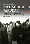 Pred súdom národa? : Retribúcia na Slovensku a Národný súd v Bratislave 1945-1947