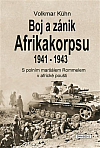 Boj a zánik Afrikakorpsu 1941-43: S polním maršálem Rommelem v africké poušti
