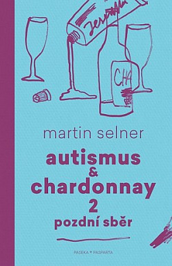 Autismus & Chardonnay 2: Pozdní sběr obálka knihy