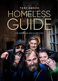 Homeless Guide: Jak přežít na ulici a užít si to