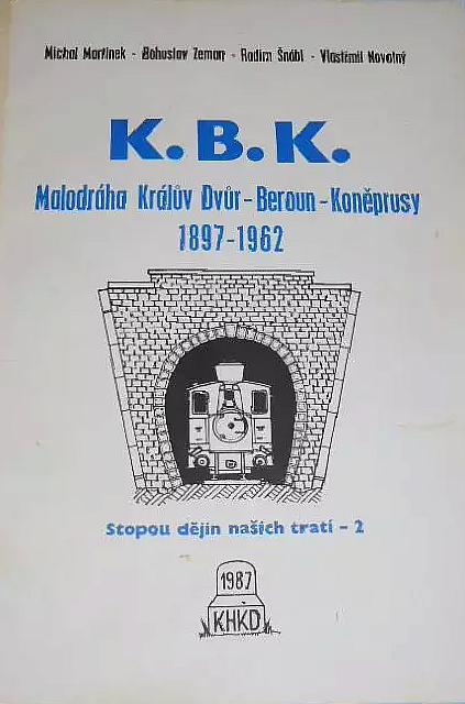 K.B.K.: malodráha Králův Dvůr – Beroun – Koněprusy 1897–1962
