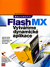 Macromedia Flash MX – Vytváříme dynamické aplikace