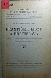 František Liszt a Bratislava. Na základě nevydané korrespondence Fr. Liszta a kněžny C. Wittgensteinové