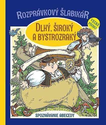 Rozprávkový šlabikár: Dlhý, Široký a Bystrozraký