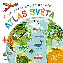 Atlas světa: Moje první encyklopedie