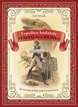 Expedice badatele Věnceslava Brábka do Svrchní Křídy pod Černými lesy obálka knihy