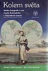 Kolem světa. Sbírka fotografií z cest Josefa Kořenského v Náprstkově muzeu asijských, afrických a amerických kultur