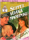 Seppel vdává maminku