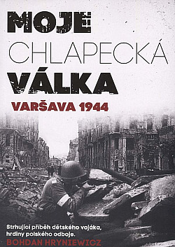 Moje chlapecká válka: Varšava 1944