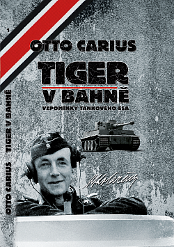 Tiger v bahně - vzpomínky tankového esa