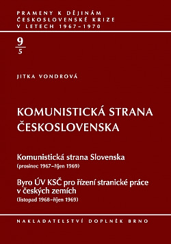 Komunistická strana Československa, sv. 9/5 - Komunistická strana Slovenska (prosinec 1967 — říjen 1969). Byro ÚV KSČ pro řízení s